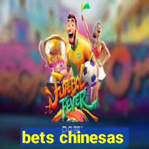 bets chinesas